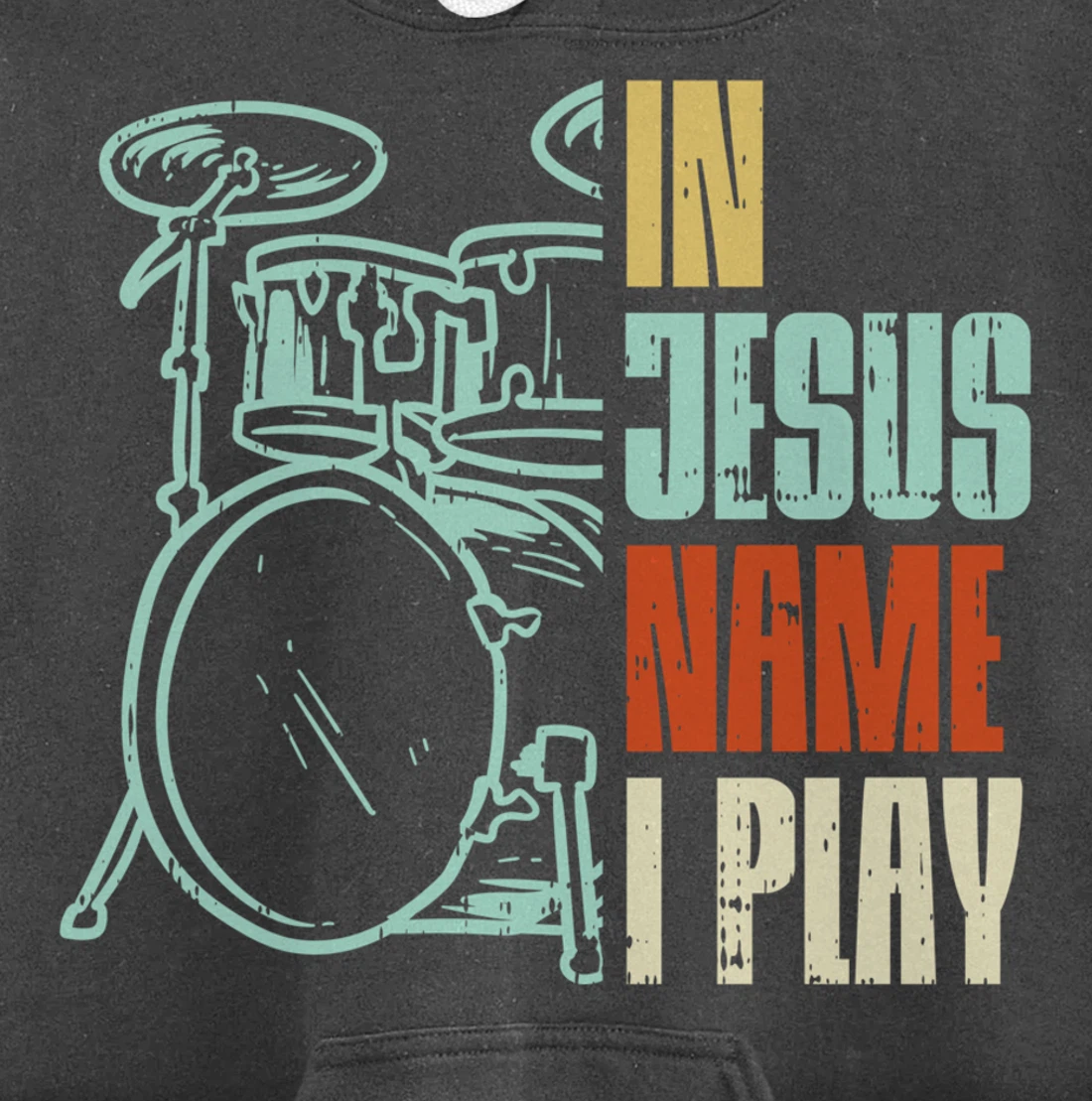 Jesus Name I Play Drums God Drumming Music Christian Drummer Pullover Hoodie