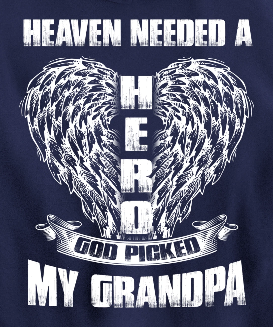 Heaven needed a Hero God Picked My Grandpa, Loss Grandpa Pullover Hoodie