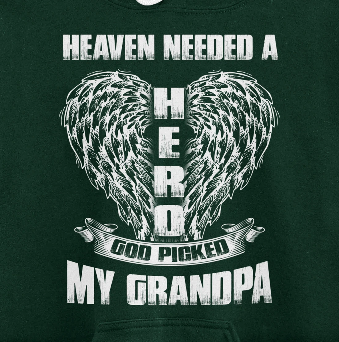 Heaven needed a Hero God Picked My Grandpa, Loss Grandpa Pullover Hoodie