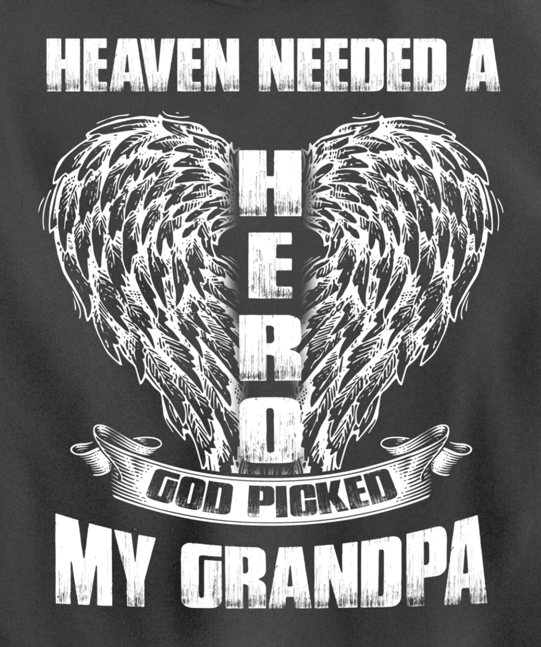 Heaven needed a Hero God Picked My Grandpa, Loss Grandpa Pullover Hoodie