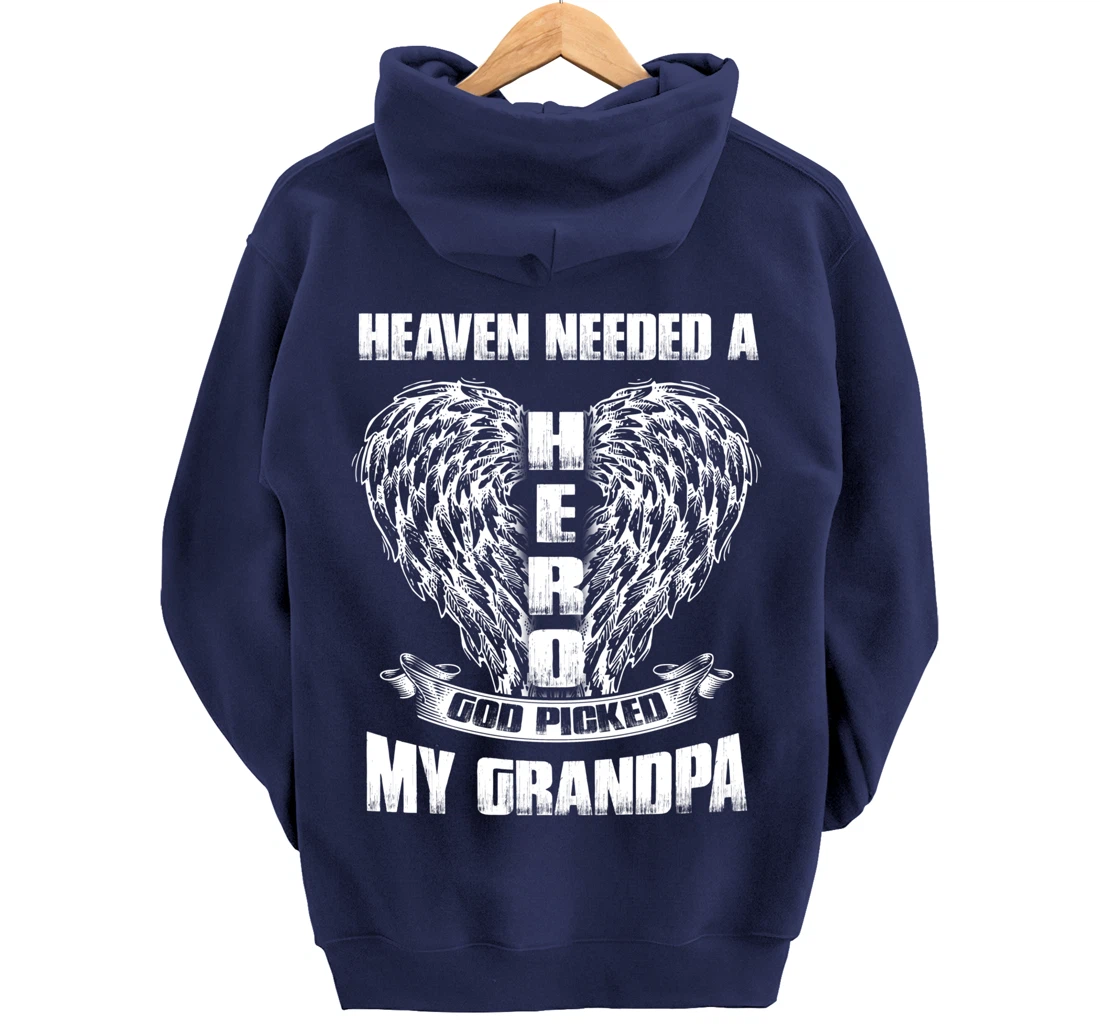 Heaven needed a Hero God Picked My Grandpa, Loss Grandpa Pullover Hoodie