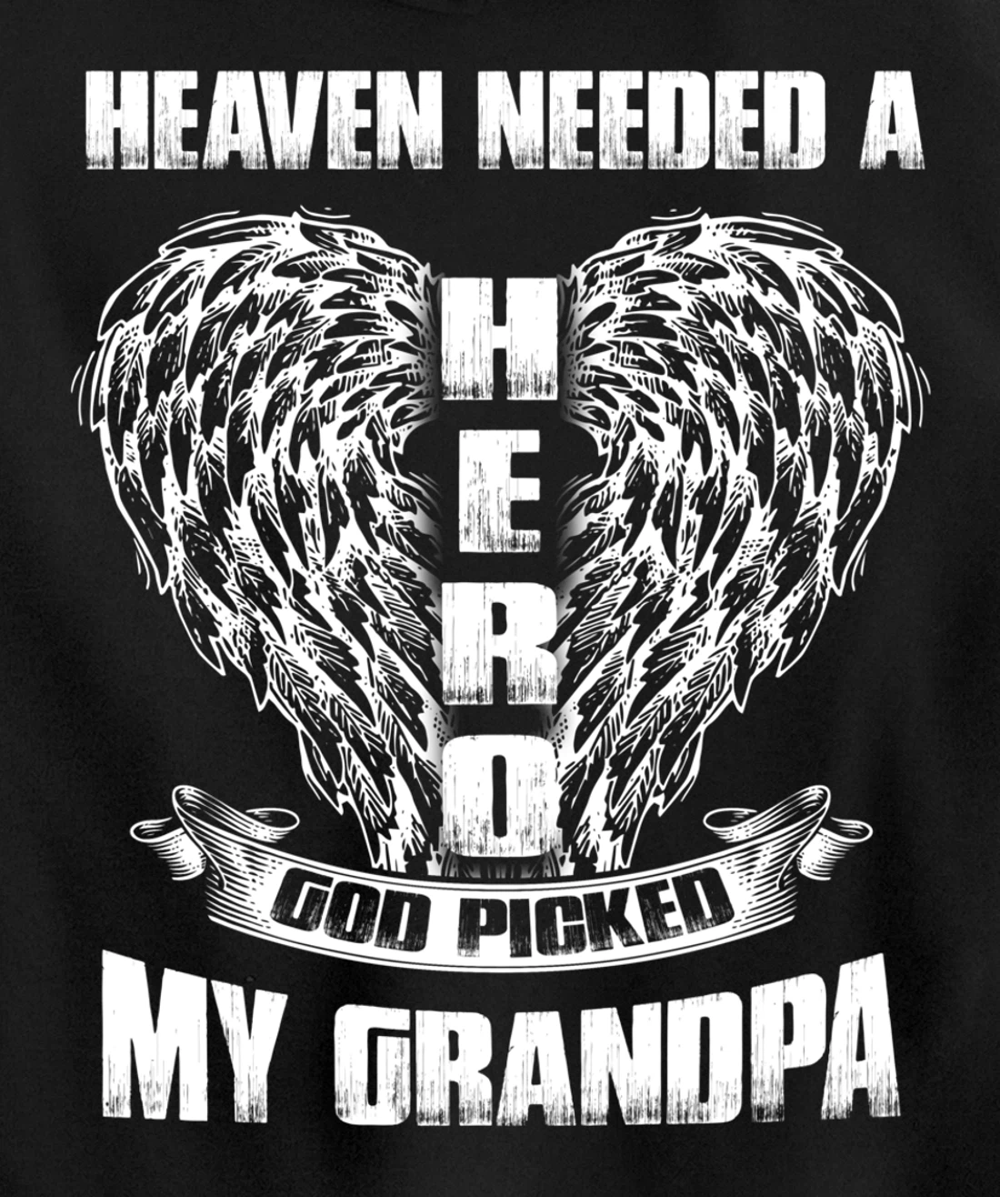 Heaven needed a Hero God Picked My Grandpa, Loss Grandpa Pullover Hoodie