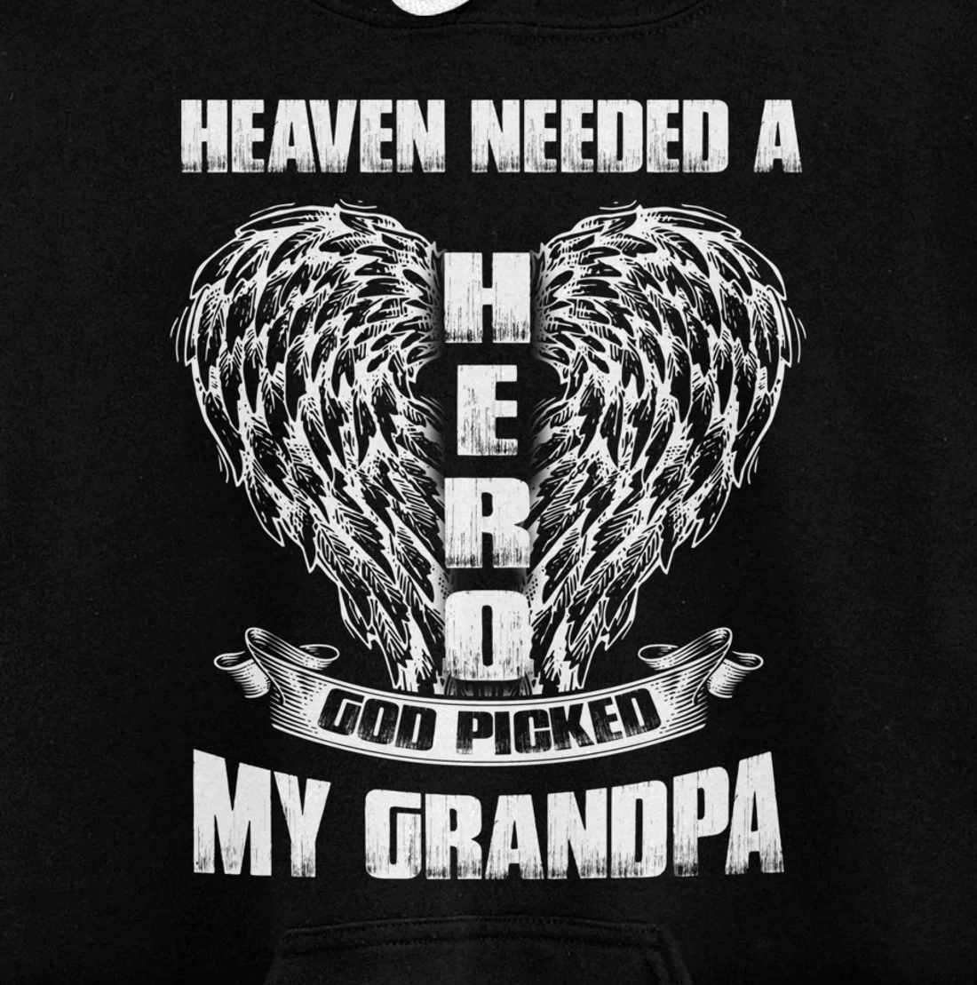 Heaven needed a Hero God Picked My Grandpa, Loss Grandpa Pullover Hoodie