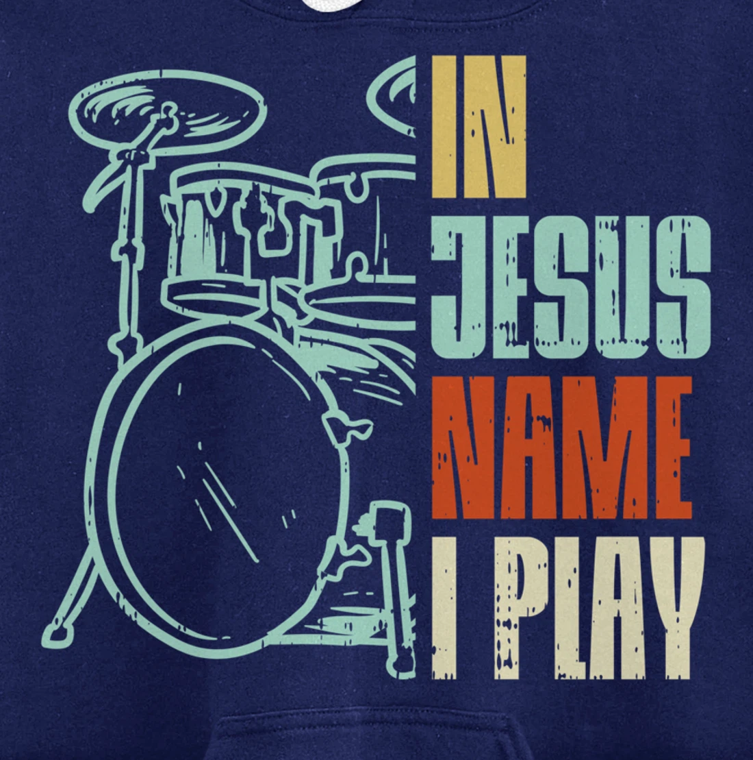 Jesus Name I Play Drums God Drumming Music Christian Drummer Pullover Hoodie