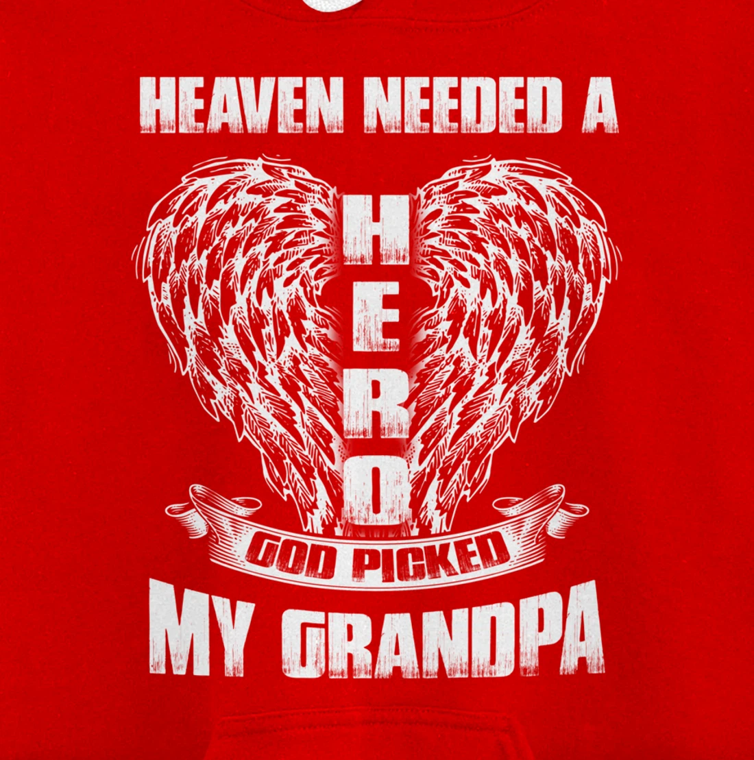 Heaven needed a Hero God Picked My Grandpa, Loss Grandpa Pullover Hoodie