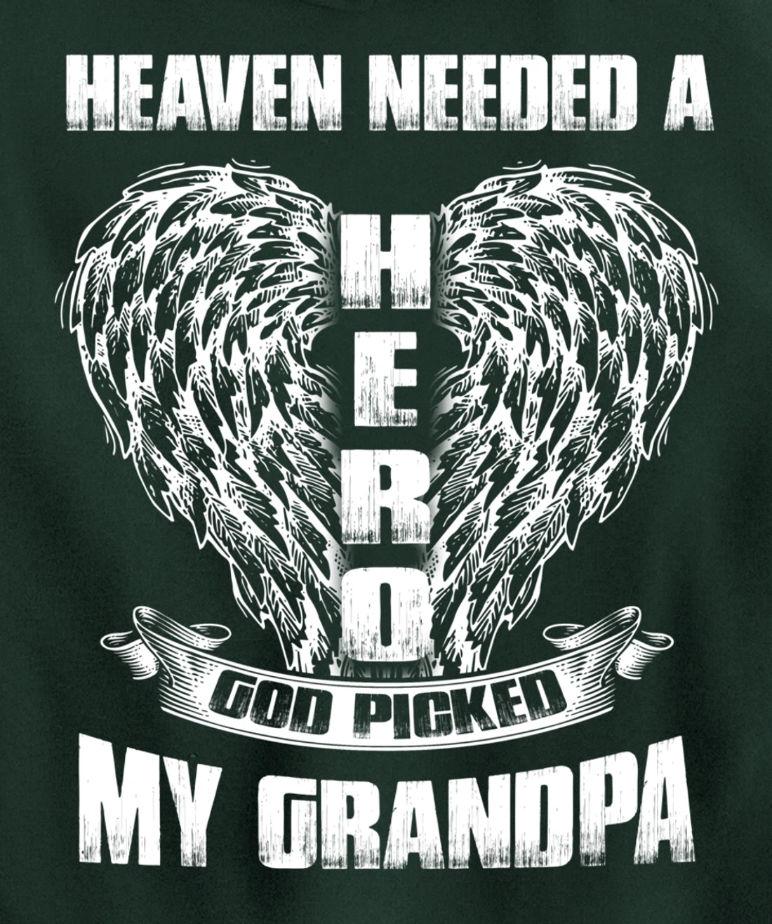 Heaven needed a Hero God Picked My Grandpa, Loss Grandpa Pullover Hoodie