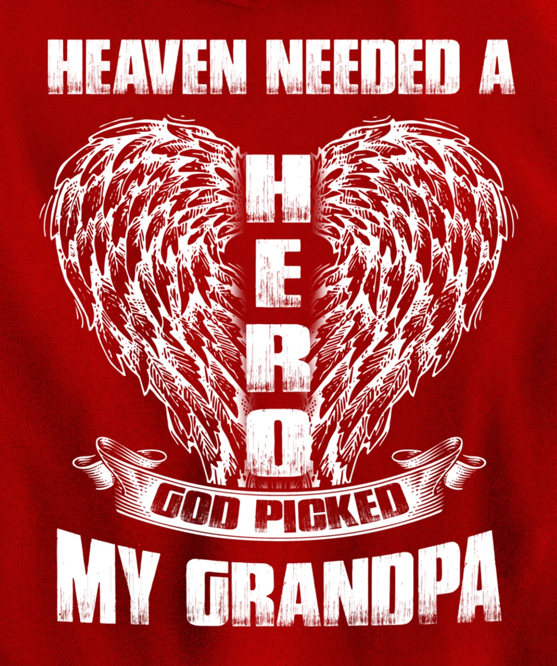 Heaven needed a Hero God Picked My Grandpa, Loss Grandpa Pullover Hoodie