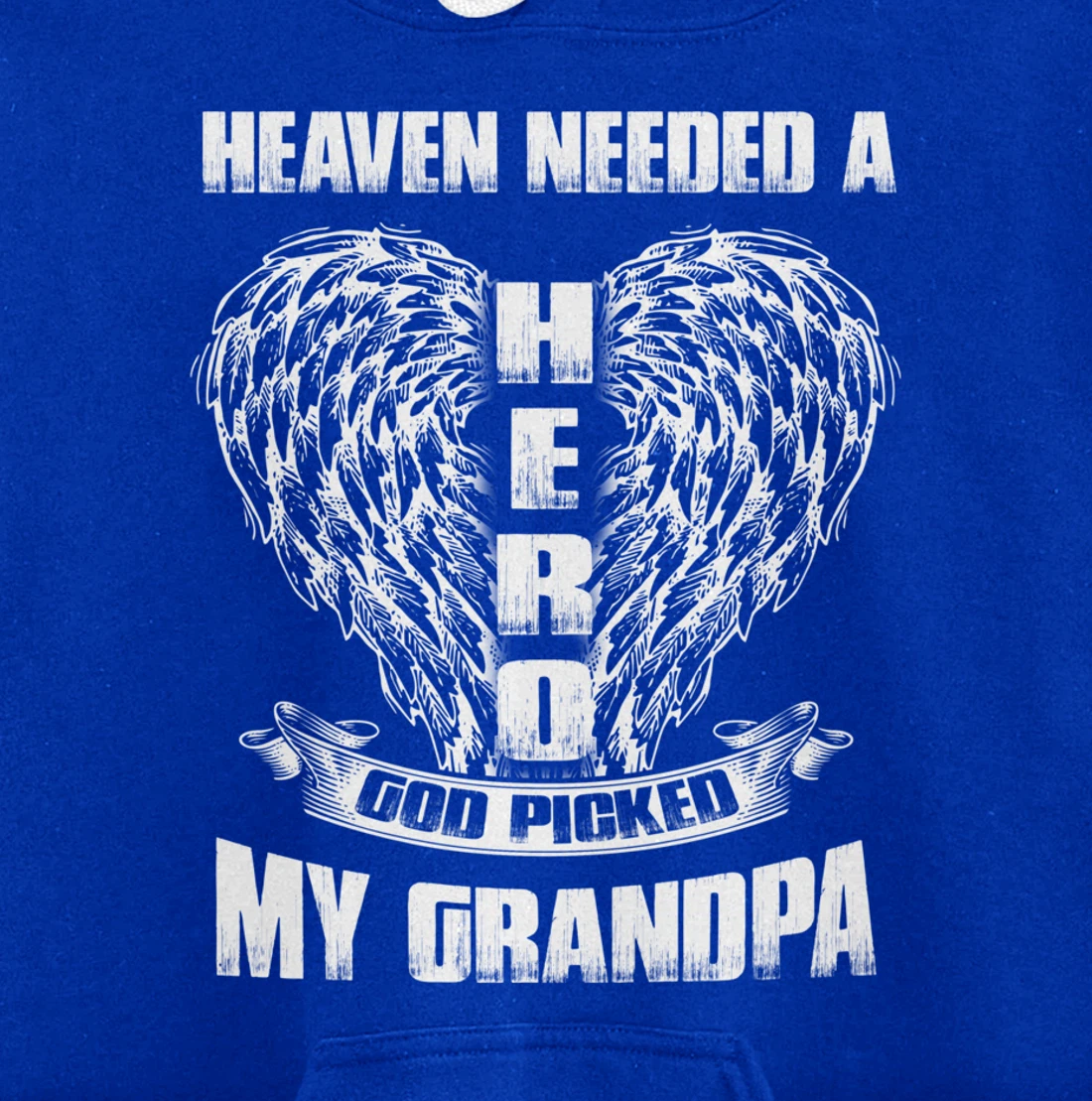 Heaven needed a Hero God Picked My Grandpa, Loss Grandpa Pullover Hoodie