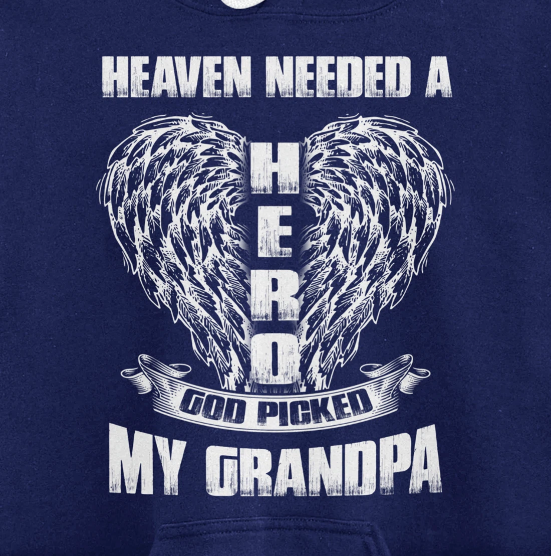 Heaven needed a Hero God Picked My Grandpa, Loss Grandpa Pullover Hoodie
