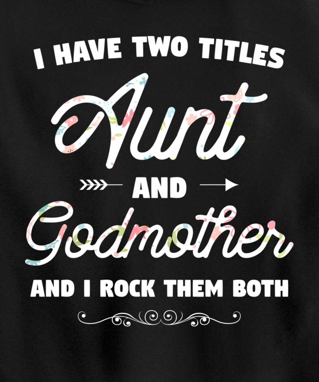 I Have Two Titles Aunt And Godmother Gift Idea For Women Pullover Hoodie