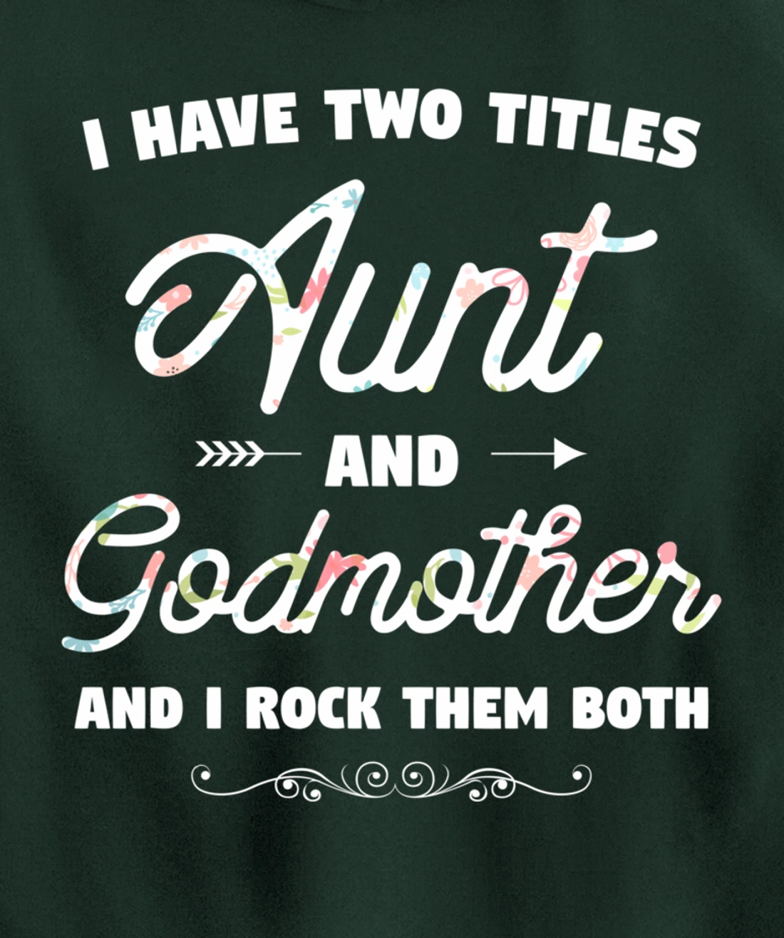 I Have Two Titles Aunt And Godmother Gift Idea For Women Pullover Hoodie