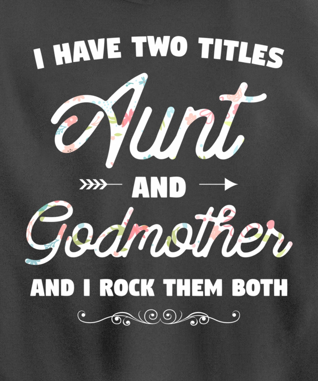 I Have Two Titles Aunt And Godmother Gift Idea For Women Pullover Hoodie