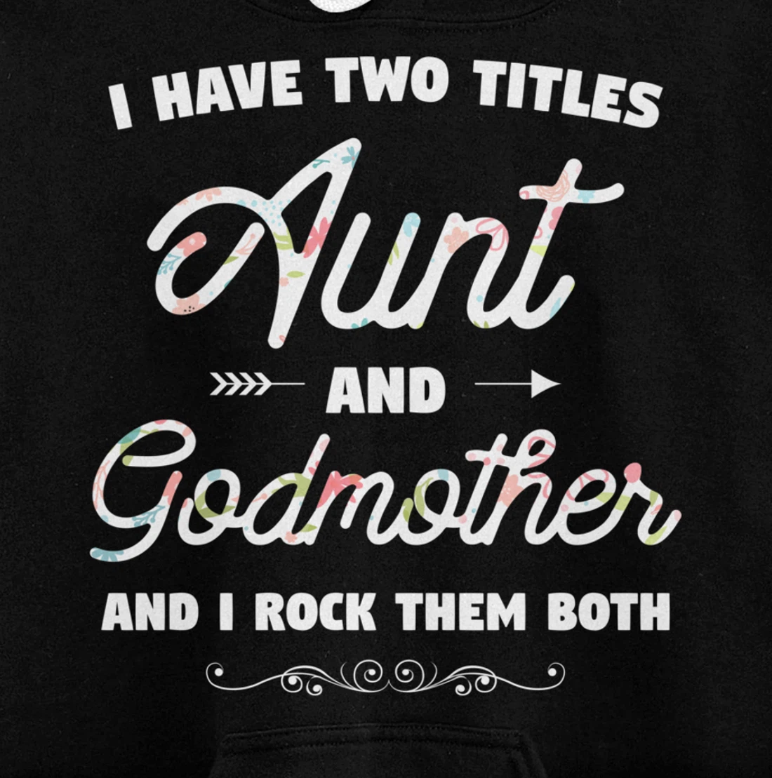 I Have Two Titles Aunt And Godmother Gift Idea For Women Pullover Hoodie