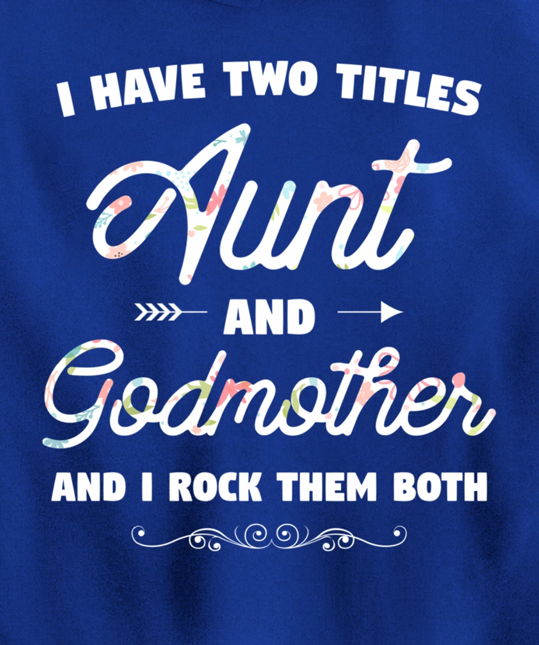 I Have Two Titles Aunt And Godmother Gift Idea For Women Pullover Hoodie