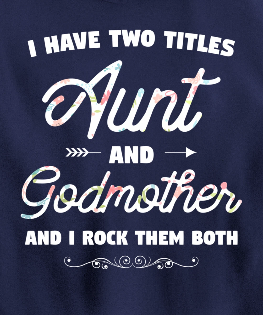 I Have Two Titles Aunt And Godmother Gift Idea For Women Pullover Hoodie