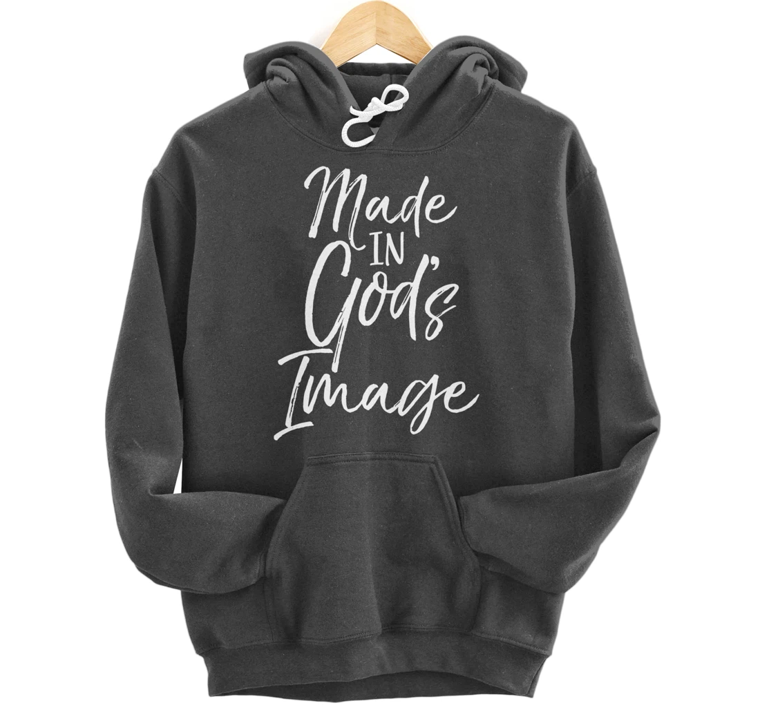 Christian Creation Quote Bible Verse Made in God's Image Pullover Hoodie