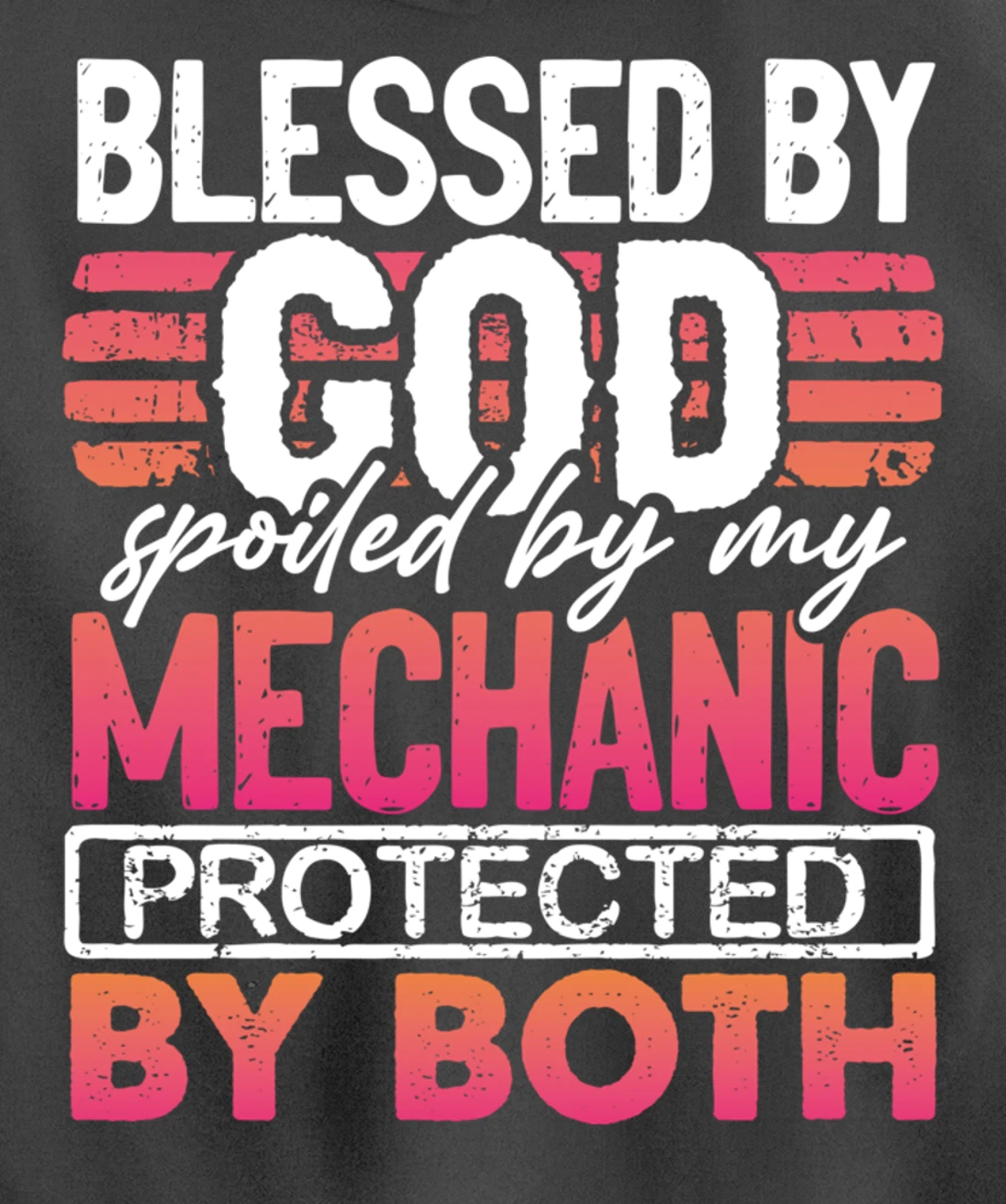 Blessed by God Spoiled by My Mechanic Protected by Both Wife Pullover Hoodie