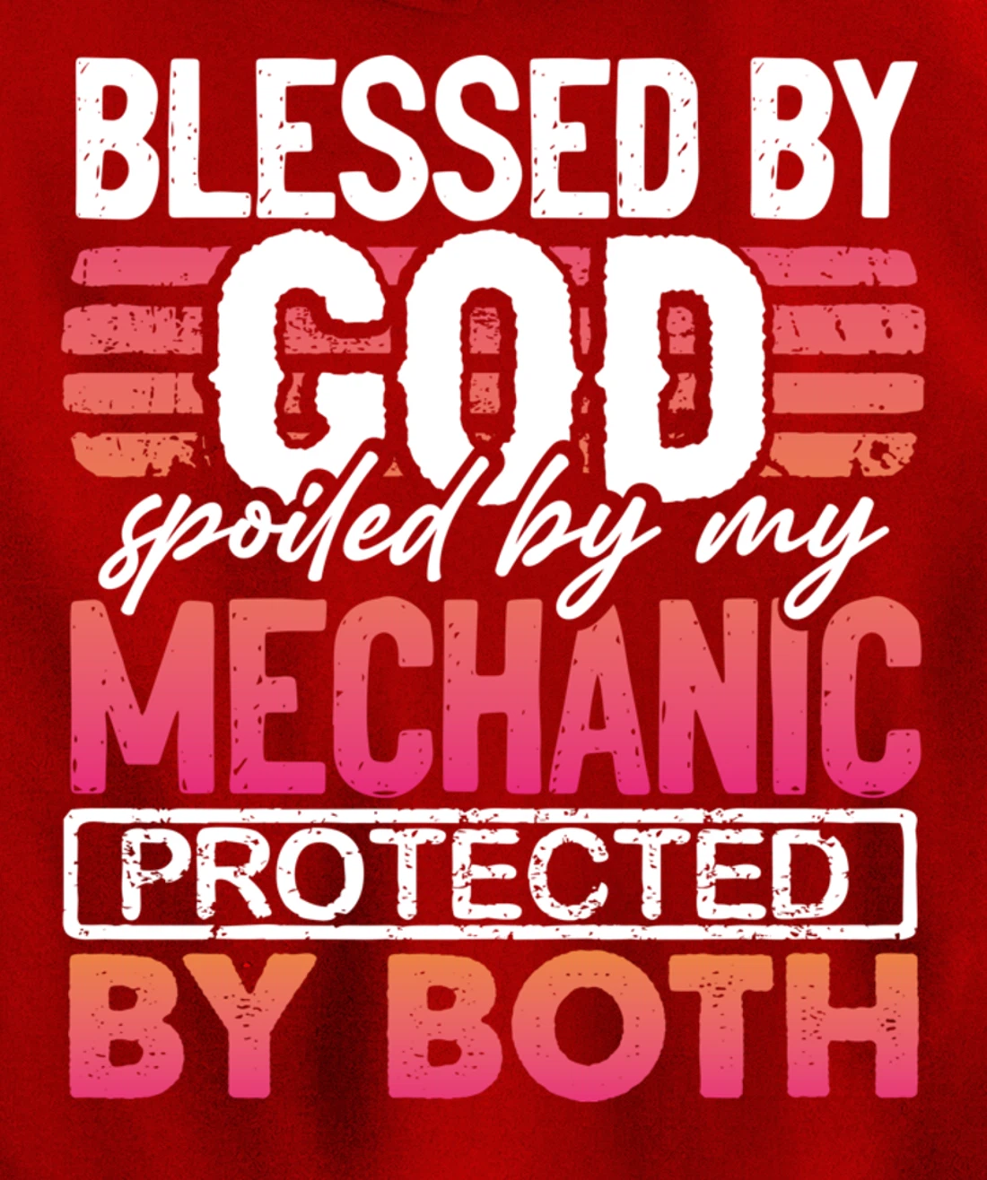 Blessed by God Spoiled by My Mechanic Protected by Both Wife Pullover Hoodie