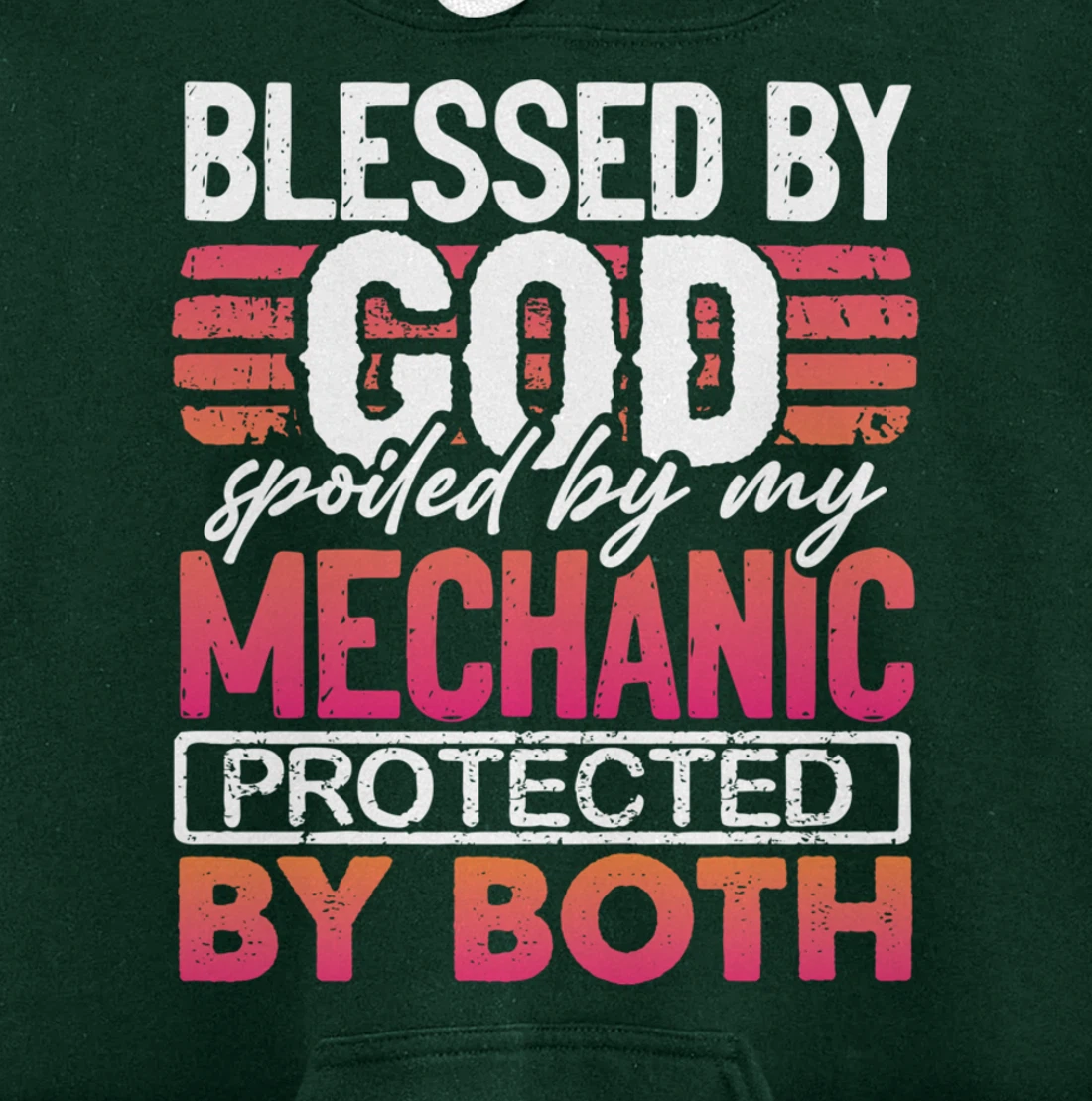 Blessed by God Spoiled by My Mechanic Protected by Both Wife Pullover Hoodie