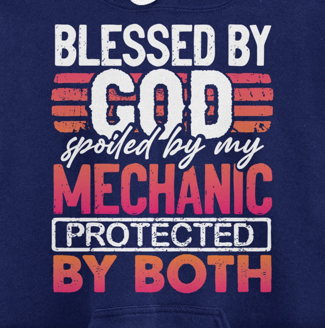 Blessed by God Spoiled by My Mechanic Protected by Both Wife Pullover Hoodie