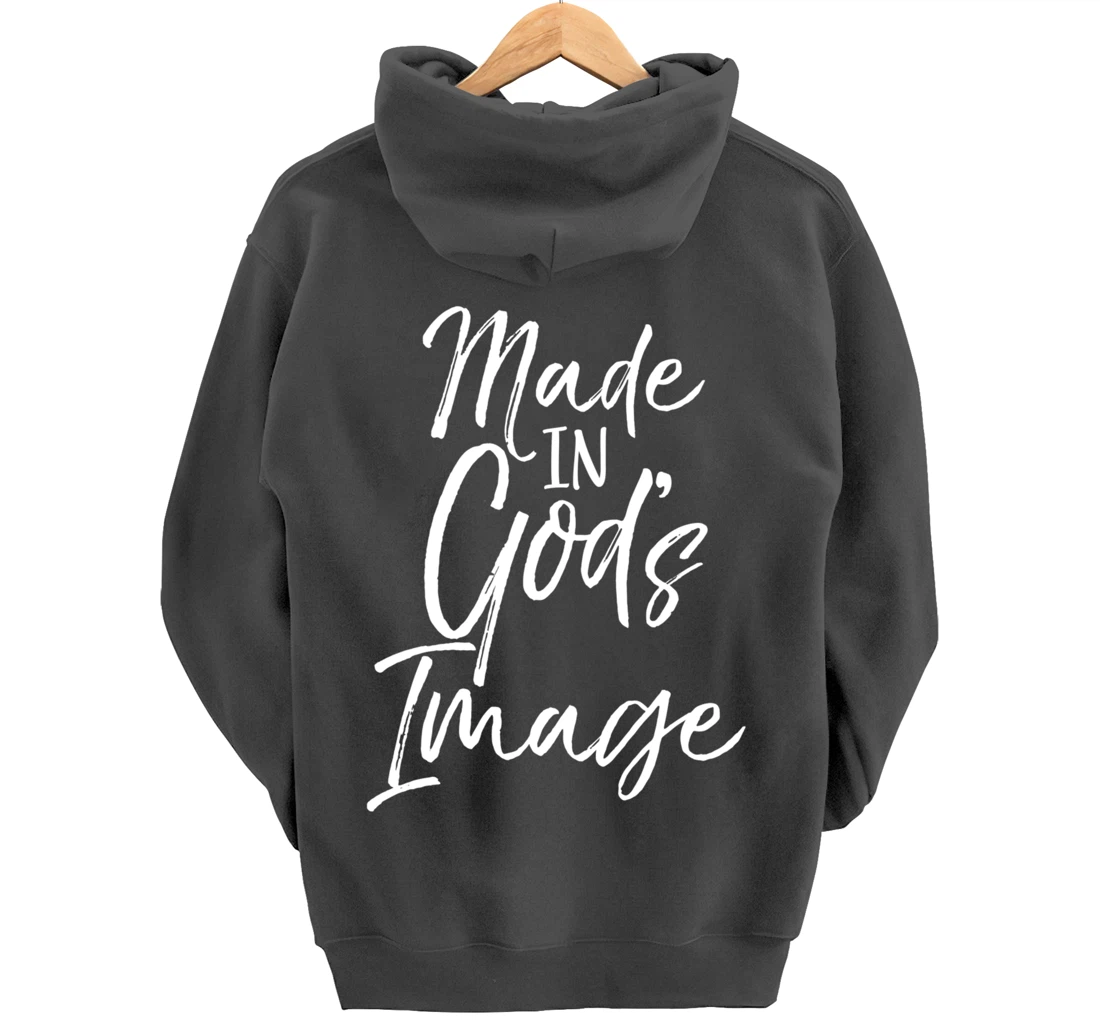Christian Creation Quote Bible Verse Made in God's Image Pullover Hoodie