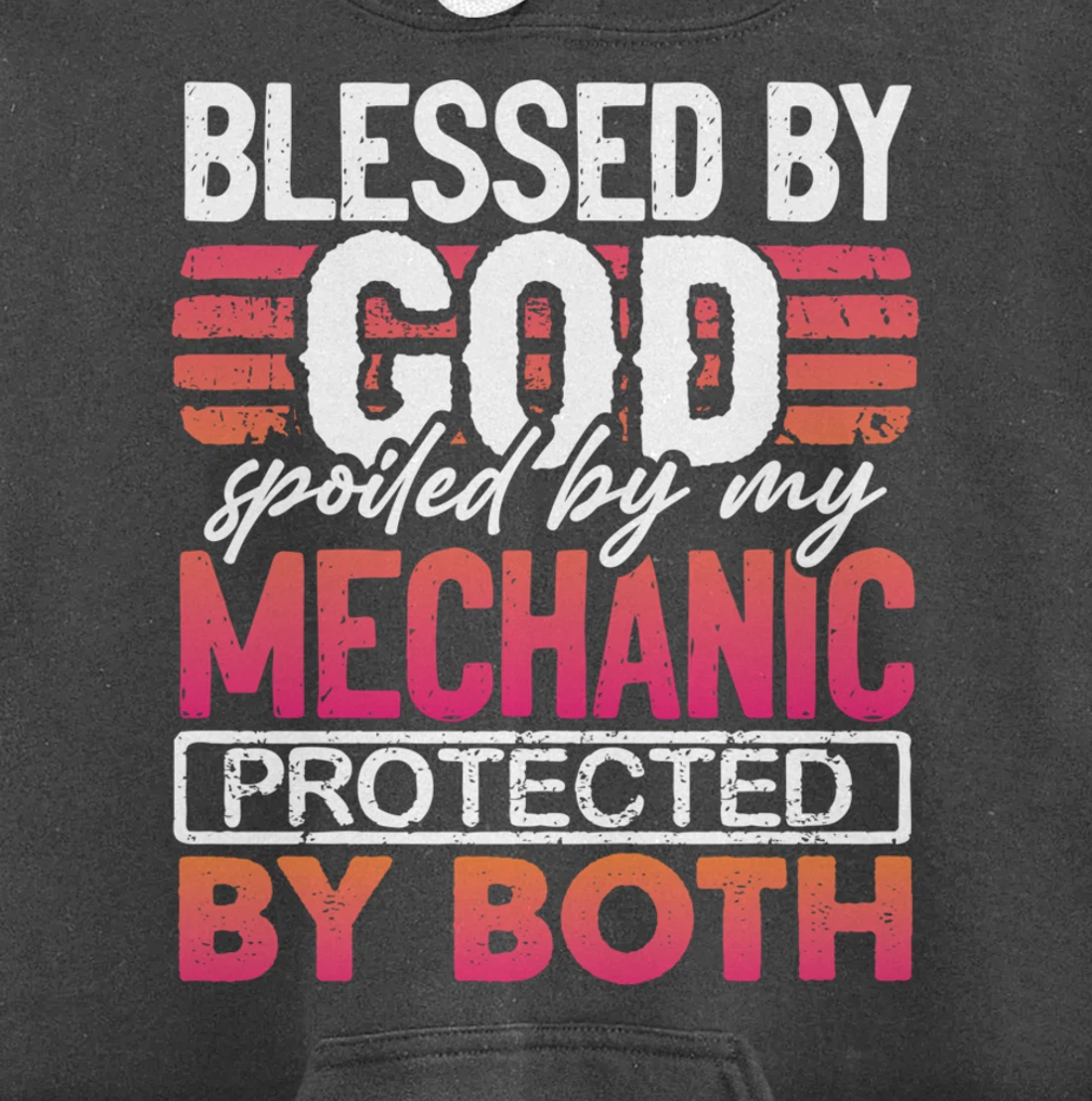 Blessed by God Spoiled by My Mechanic Protected by Both Wife Pullover Hoodie