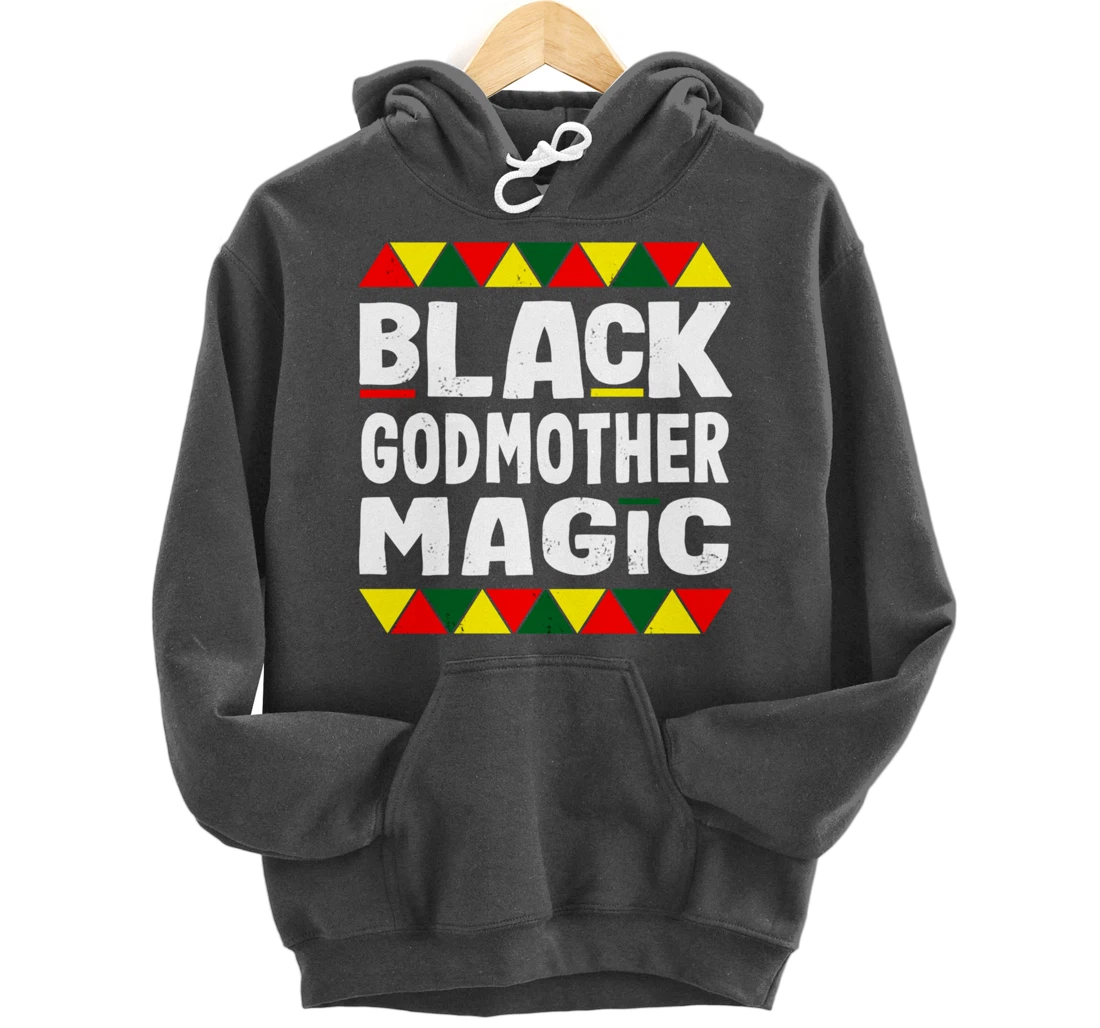 Black Godmother Magic Black History Month Africa Pride Pullover Hoodie