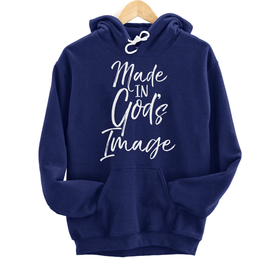 Christian Creation Quote Bible Verse Made in God's Image Pullover Hoodie