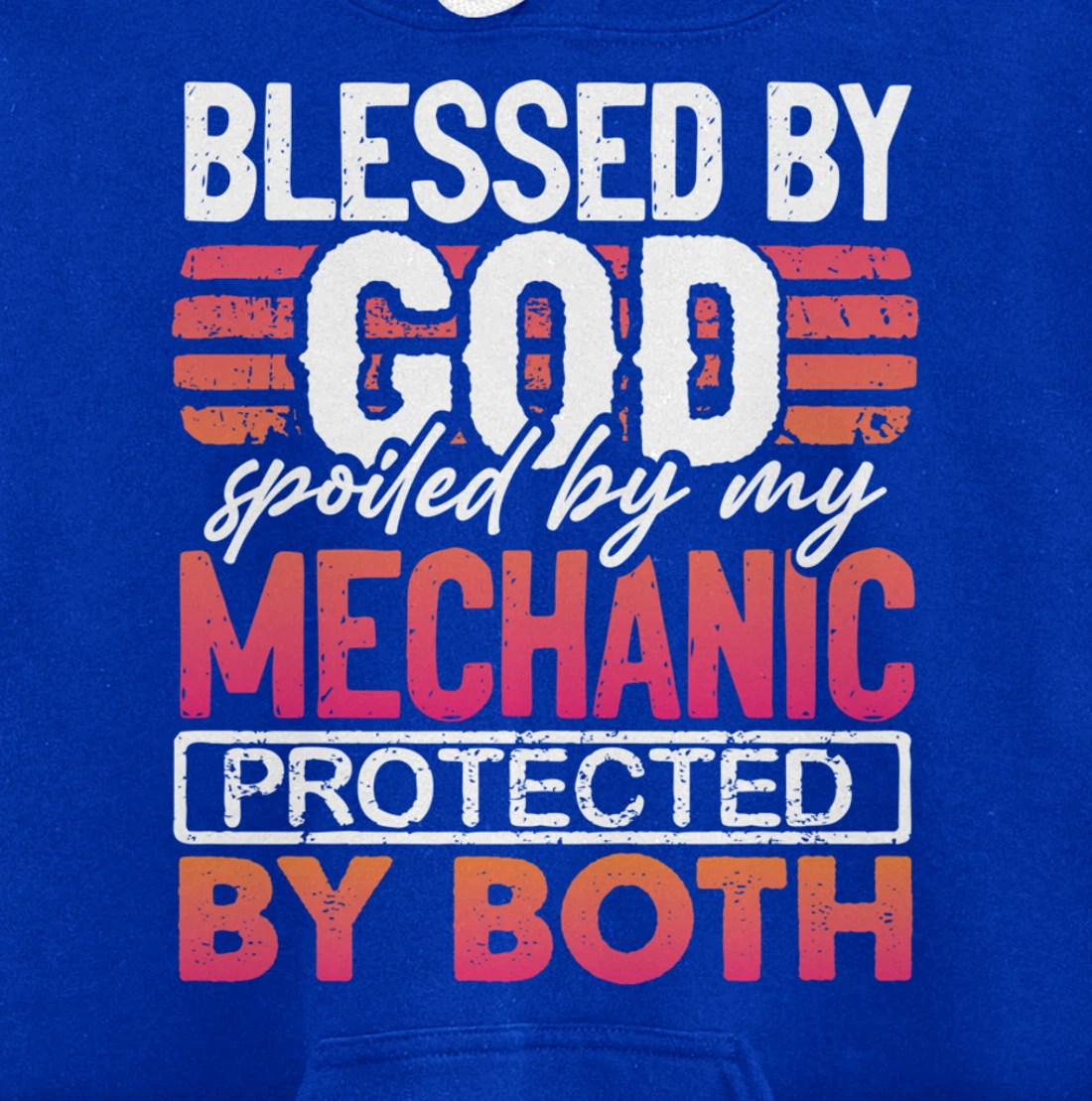 Blessed by God Spoiled by My Mechanic Protected by Both Wife Pullover Hoodie