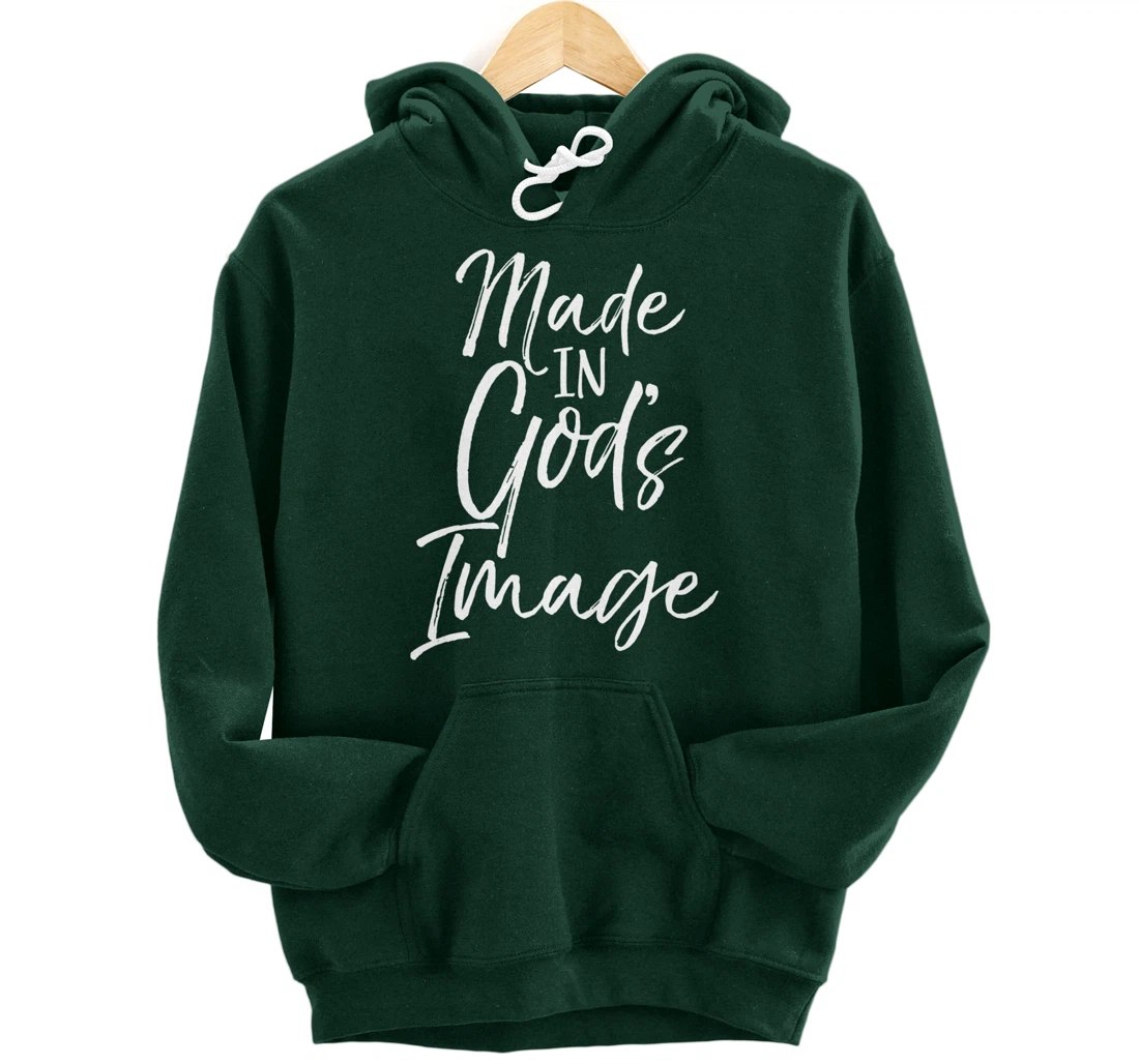 Christian Creation Quote Bible Verse Made in God's Image Pullover Hoodie