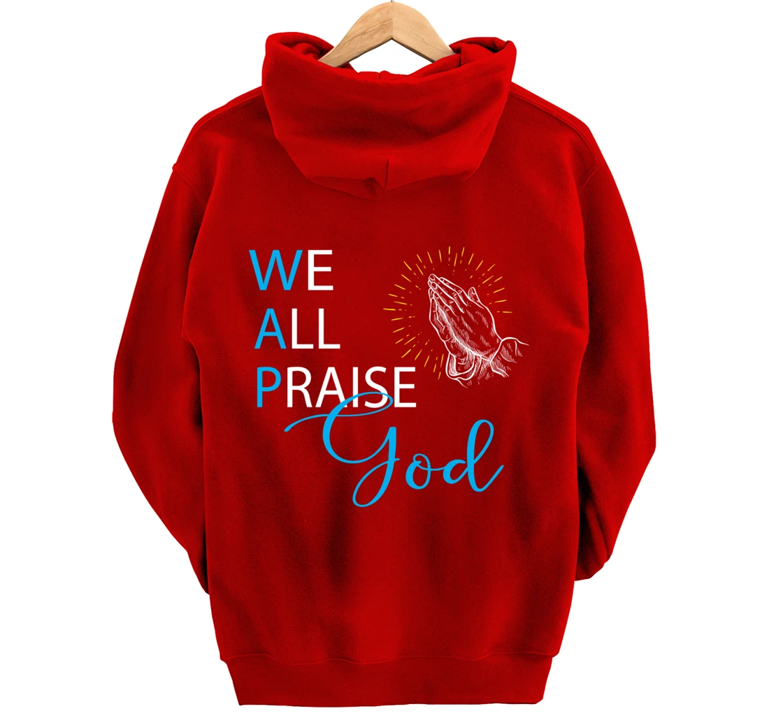 WAP We All Praise God Religious Praying Hands Pullover Hoodie