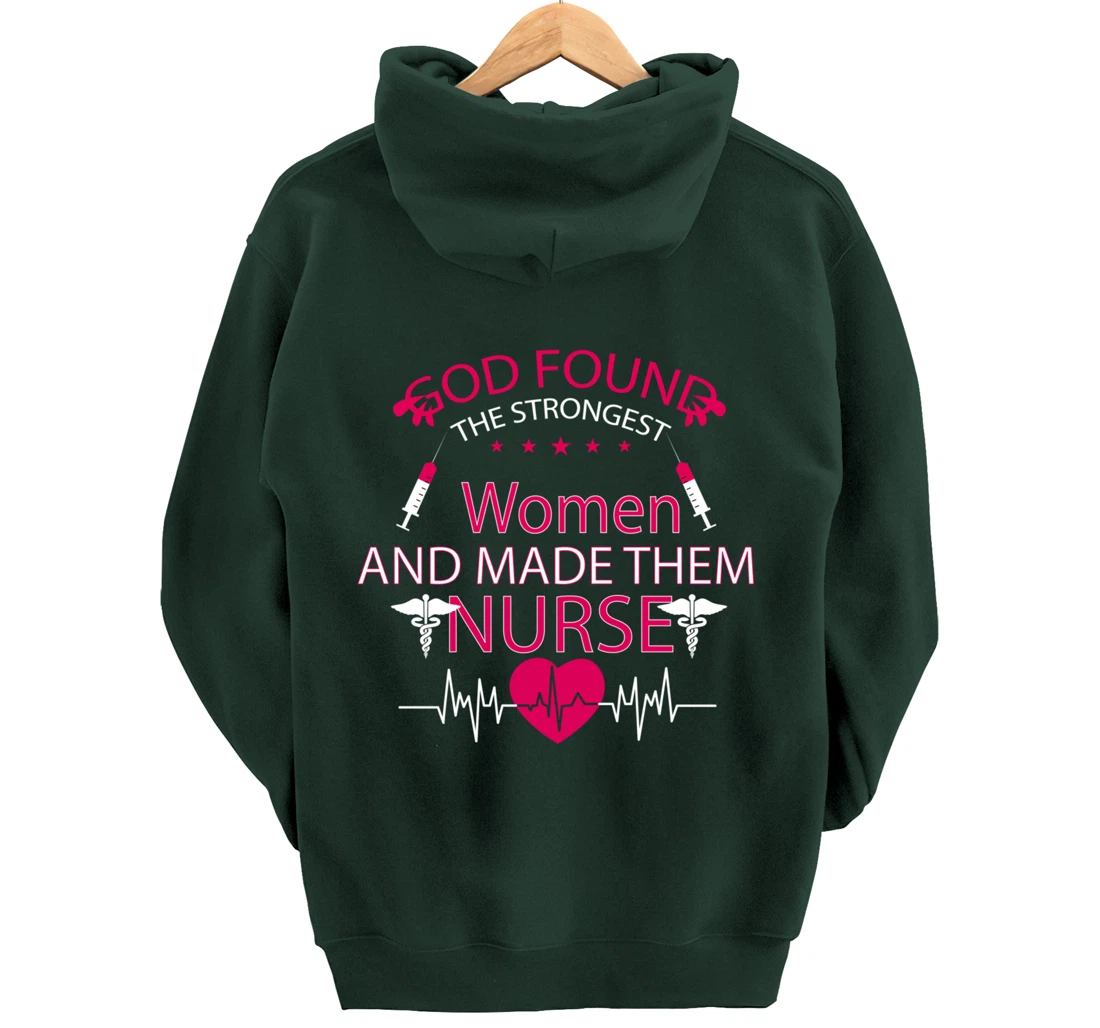 God found the strongest women and made them nurse tee Pullover Hoodie