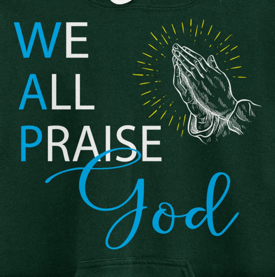 WAP We All Praise God Religious Praying Hands Pullover Hoodie