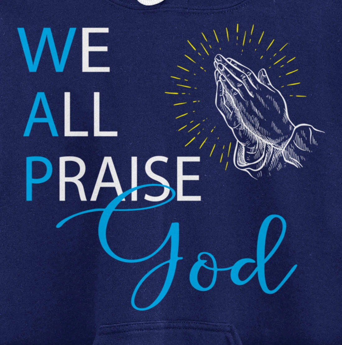 WAP We All Praise God Religious Praying Hands Pullover Hoodie