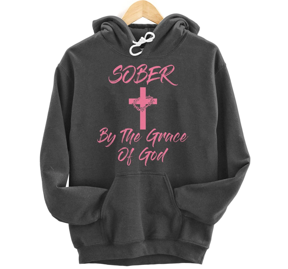 Sober By The Grace Of God Christian Sobriety Recovery Pullover Hoodie