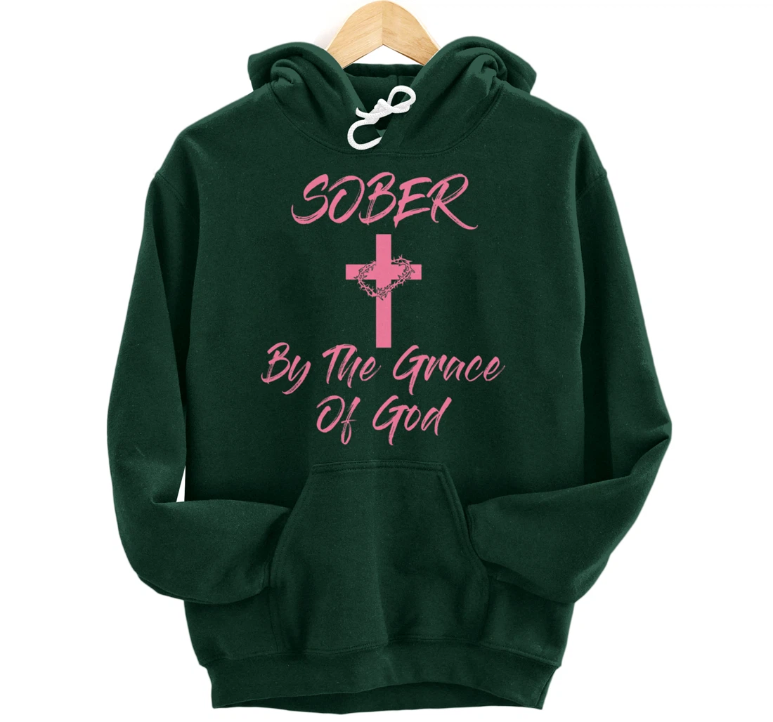 Sober By The Grace Of God Christian Sobriety Recovery Pullover Hoodie