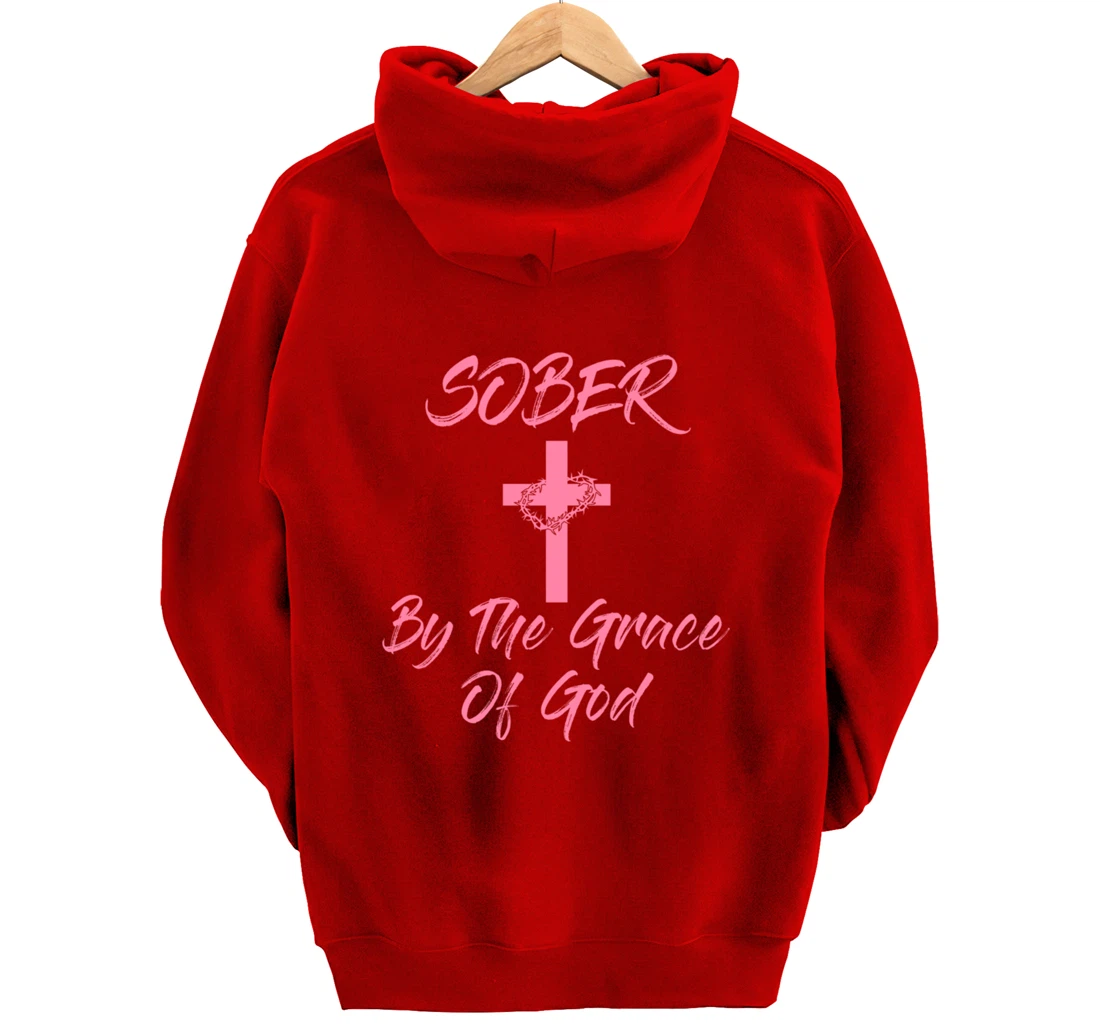 Sober By The Grace Of God Christian Sobriety Recovery Pullover Hoodie