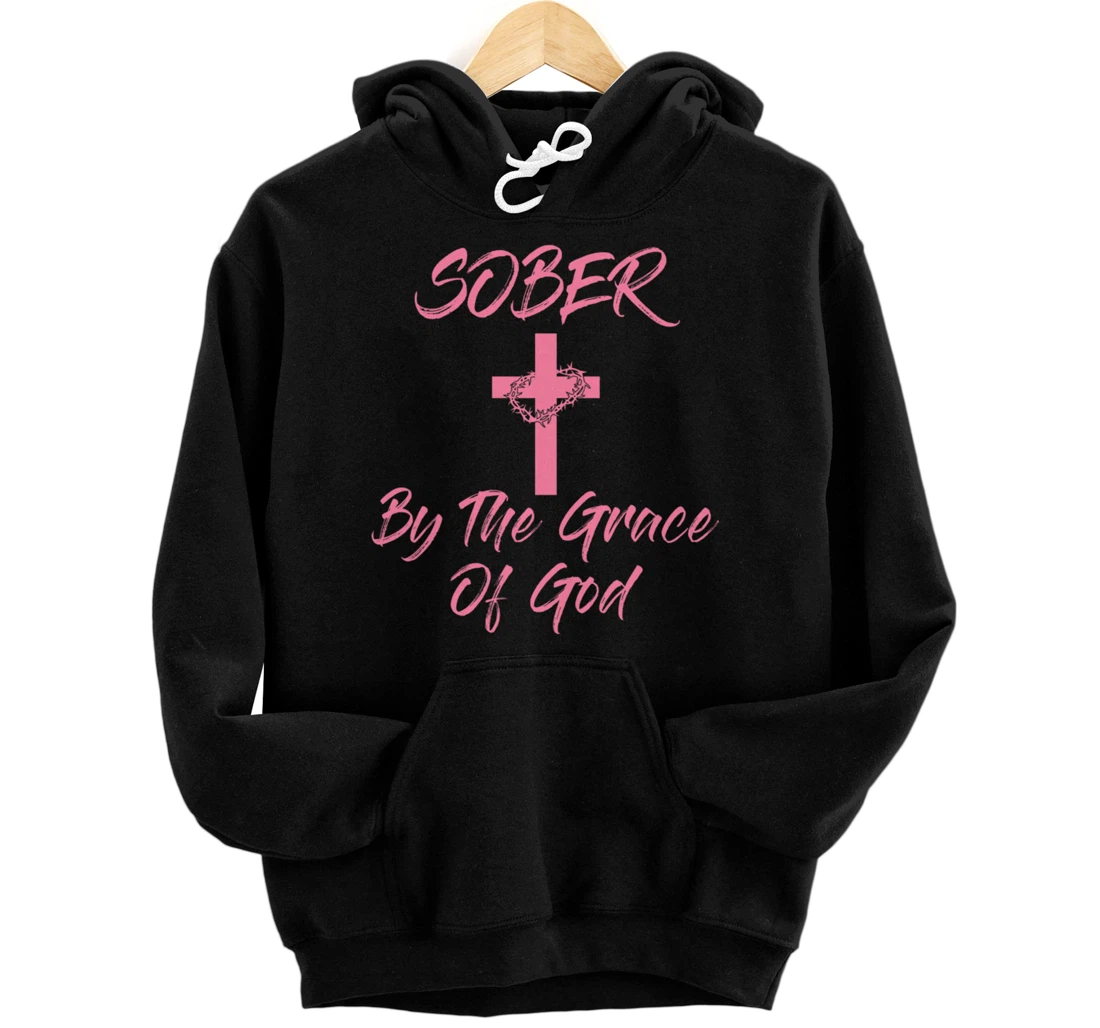 Sober By The Grace Of God Christian Sobriety Recovery Pullover Hoodie