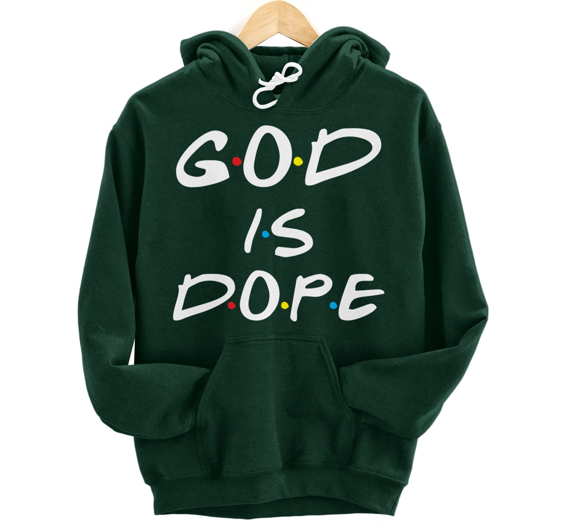 God Is Dope Inspirational Christian Bible Jesus - Friend Dot Pullover Hoodie