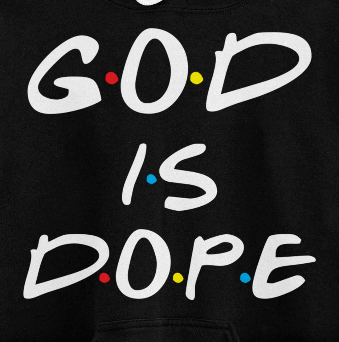 God Is Dope Inspirational Christian Bible Jesus - Friend Dot Pullover Hoodie