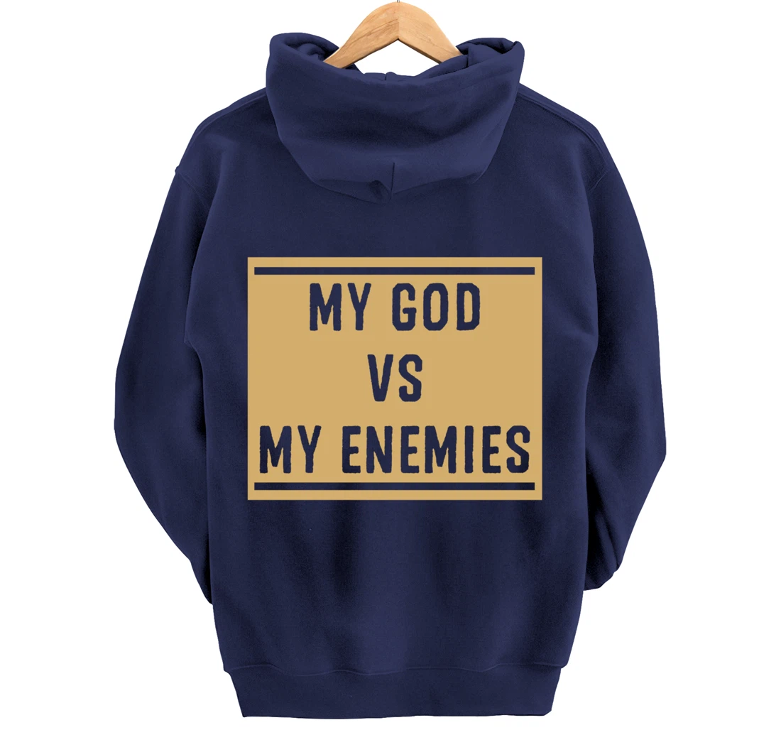 My God Vs My Enemy Funny Christian Bible Verse Quotes Gift Pullover Hoodie