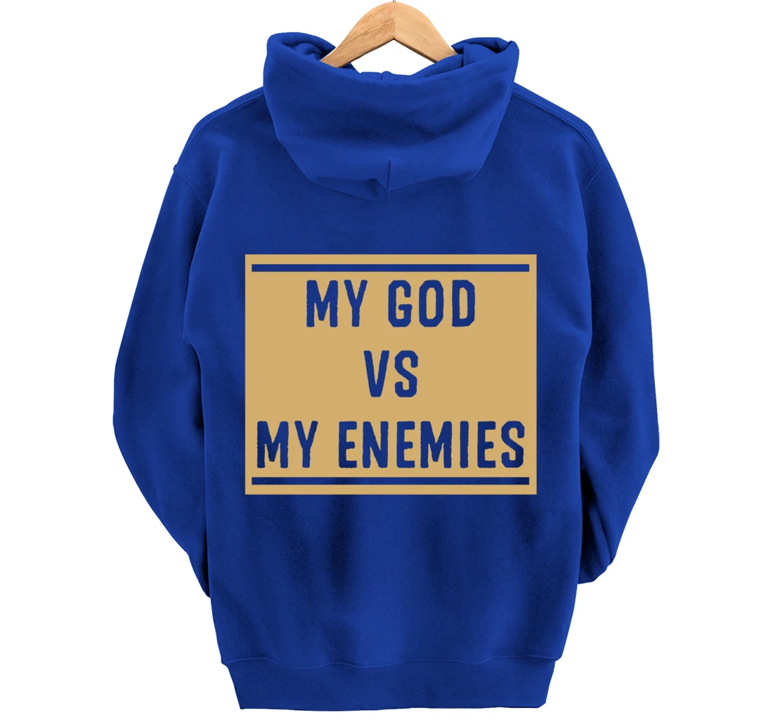 My God Vs My Enemy Funny Christian Bible Verse Quotes Gift Pullover Hoodie