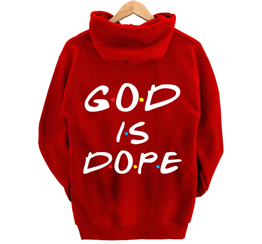 God Is Dope Inspirational Christian Bible Jesus - Friend Dot Pullover Hoodie