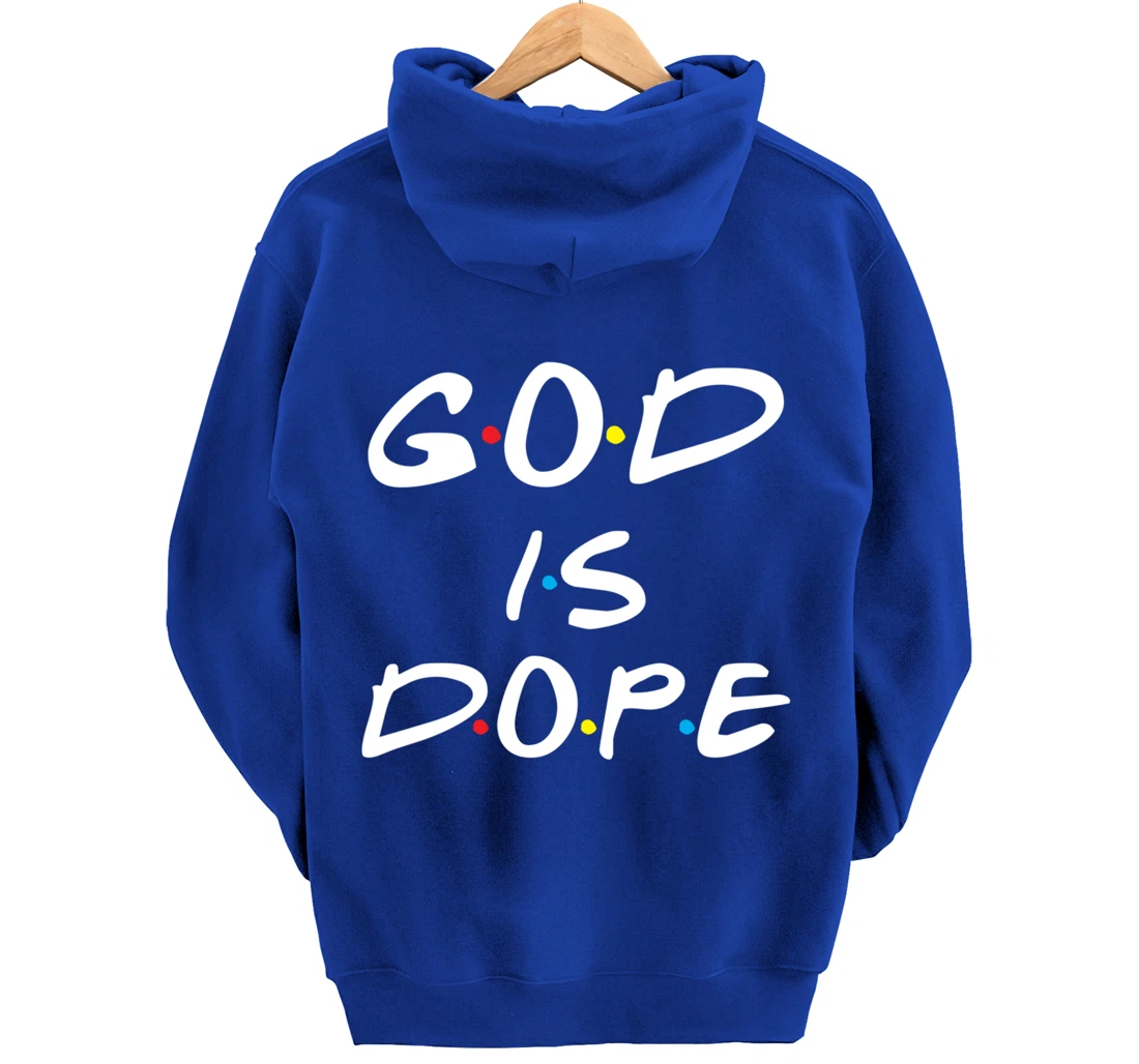 God Is Dope Inspirational Christian Bible Jesus - Friend Dot Pullover Hoodie