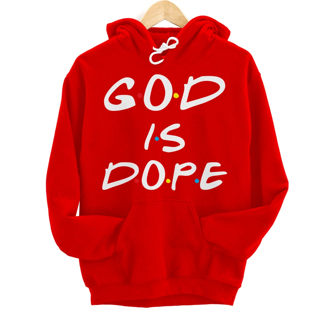 God Is Dope Inspirational Christian Bible Jesus - Friend Dot Pullover Hoodie