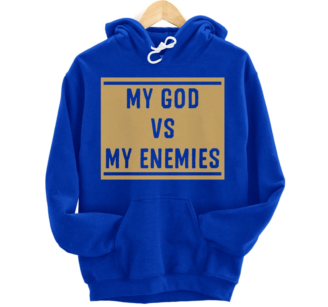 My God Vs My Enemy Funny Christian Bible Verse Quotes Gift Pullover Hoodie