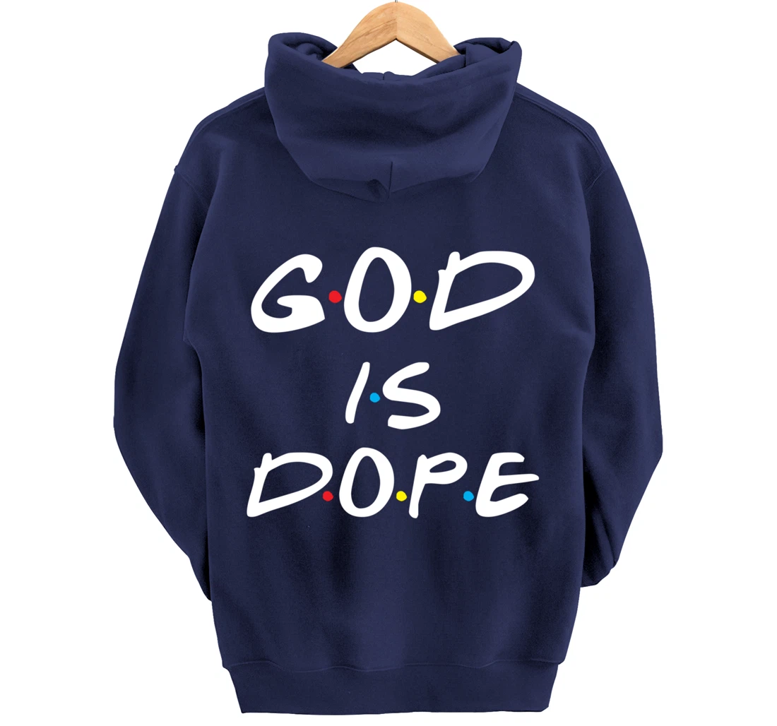 God Is Dope Inspirational Christian Bible Jesus - Friend Dot Pullover Hoodie