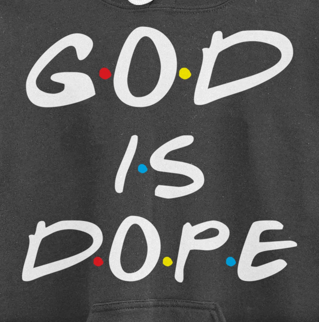 God Is Dope Inspirational Christian Bible Jesus - Friend Dot Pullover Hoodie