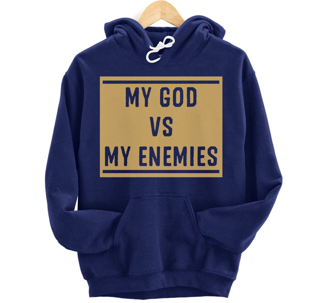 My God Vs My Enemy Funny Christian Bible Verse Quotes Gift Pullover Hoodie