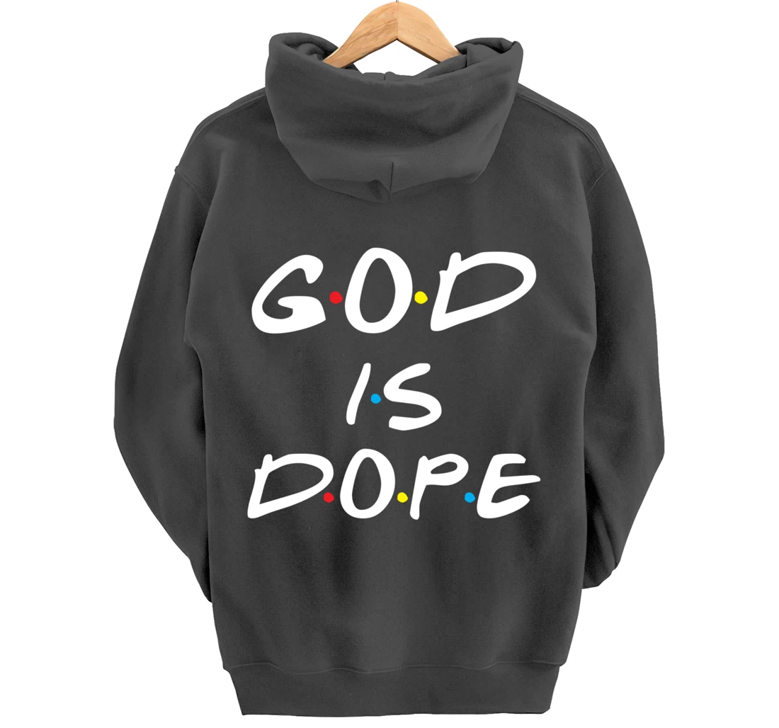 God Is Dope Inspirational Christian Bible Jesus - Friend Dot Pullover Hoodie